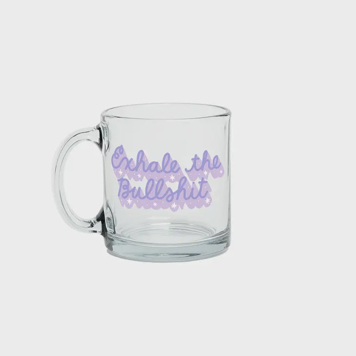 Clear Glass Mug- Exhale The Bullshit